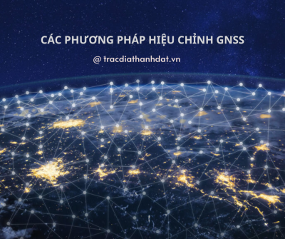Tìm hiểu các phương pháp hiệu chỉnh GNSS 
