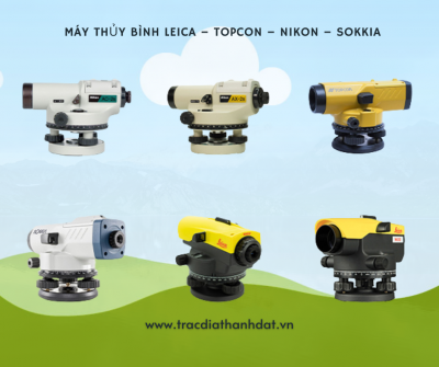 So sánh máy thủy bình LEICA, TOPCON, NIKON, SOKKIA – Nên chọn loại nào?
