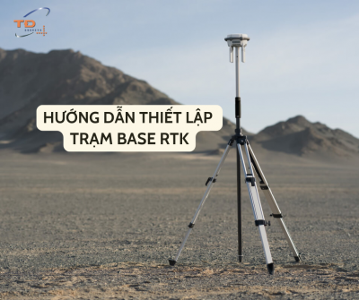 Hướng dẫn thiết lập trạm Base RTK đúng kỹ thuật – Những bước quan trọng để đảm bảo độ chính xác